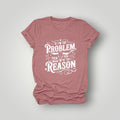 If I’m The Problem Tee